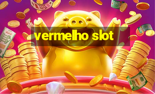 vermelho slot