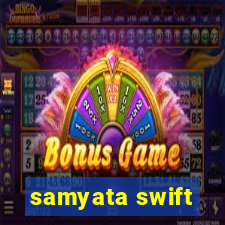 samyata swift