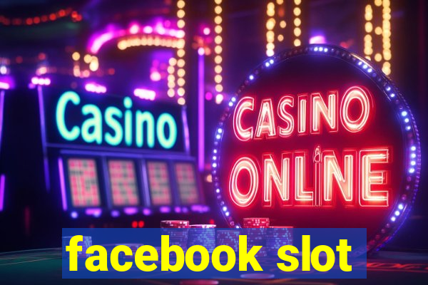 facebook slot