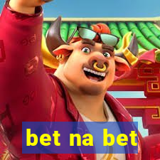 bet na bet