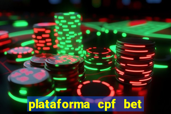 plataforma cpf bet é confiável