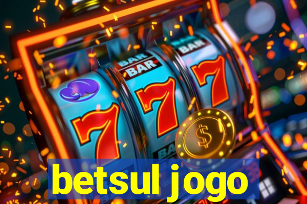 betsul jogo