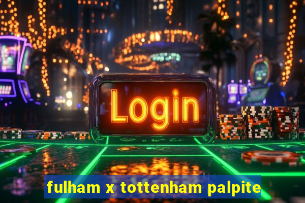 fulham x tottenham palpite