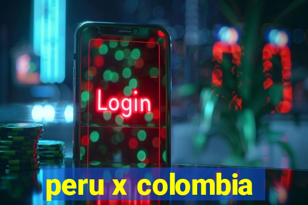 peru x colombia