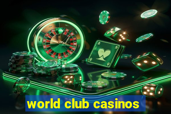 world club casinos