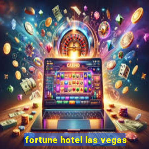 fortune hotel las vegas