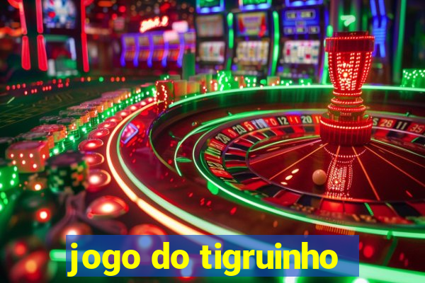 jogo do tigruinho