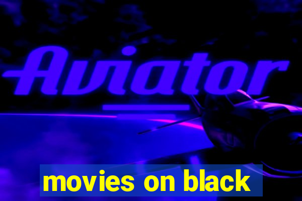 movies on black