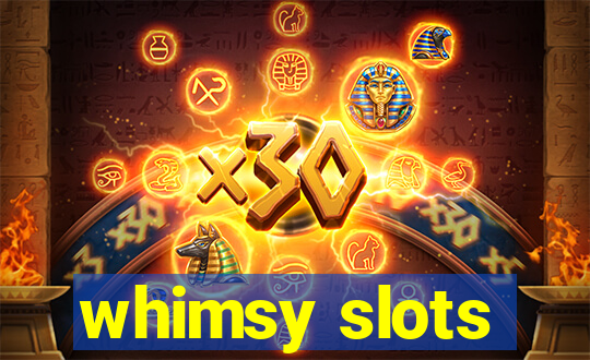 whimsy slots