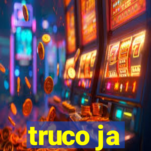 truco ja