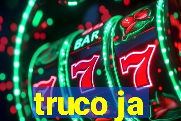 truco ja