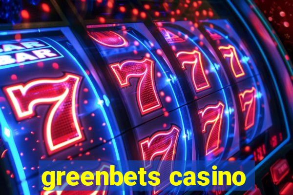 greenbets casino