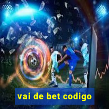 vai de bet codigo