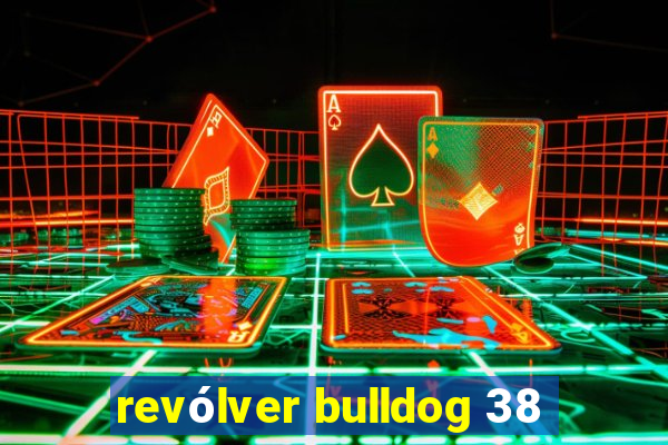 revólver bulldog 38