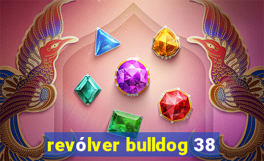 revólver bulldog 38