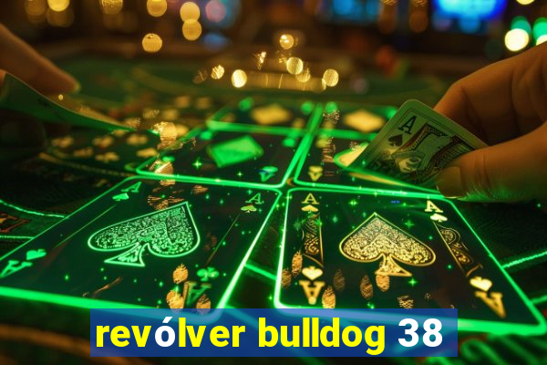 revólver bulldog 38