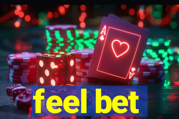 feel bet