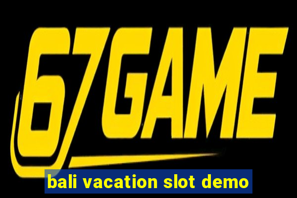 bali vacation slot demo