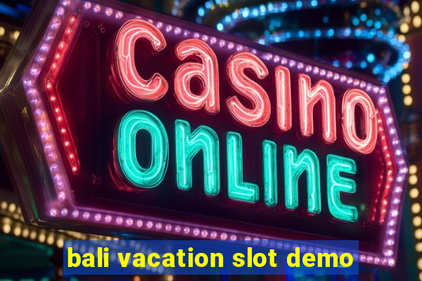 bali vacation slot demo