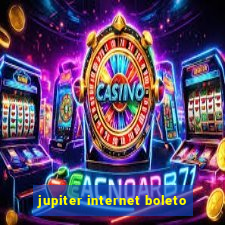 jupiter internet boleto