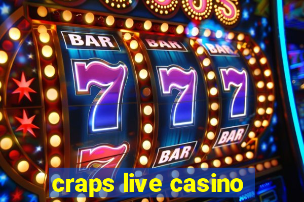 craps live casino