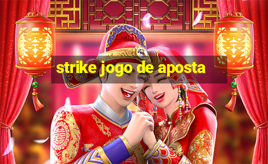 strike jogo de aposta