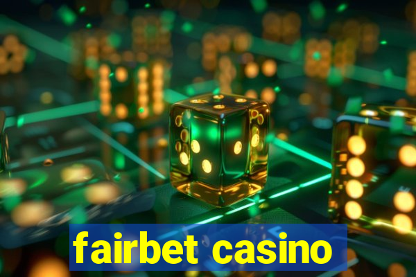 fairbet casino