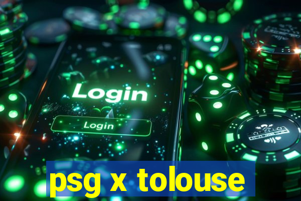 psg x tolouse