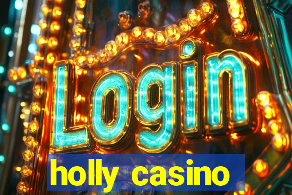 holly casino