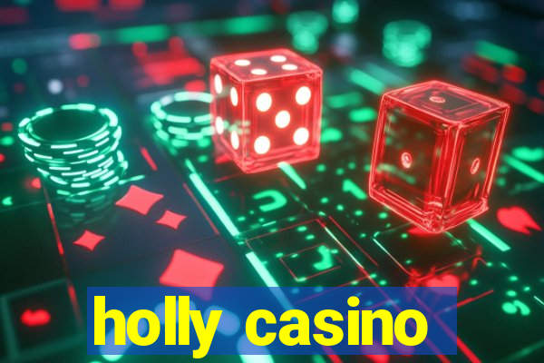 holly casino