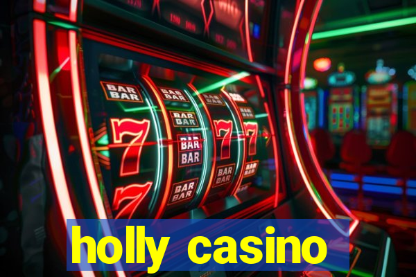 holly casino