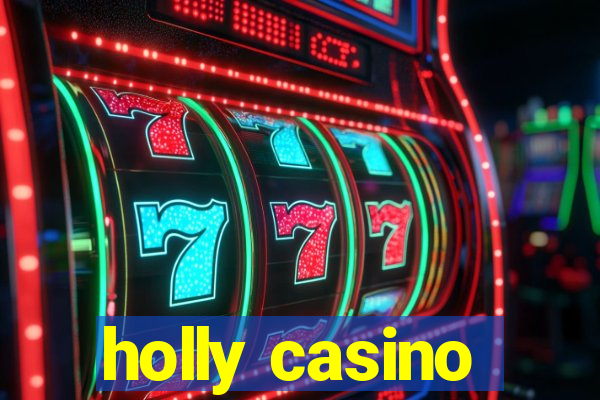 holly casino