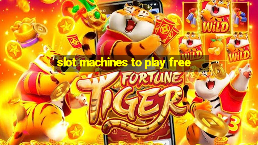 slot machines to play free