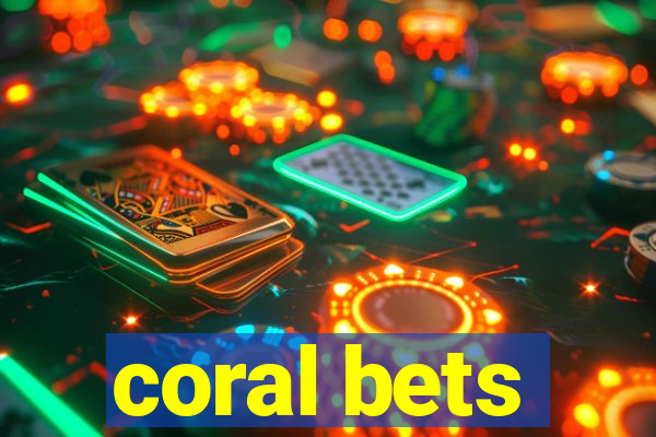 coral bets