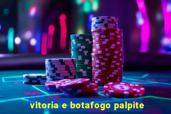 vitoria e botafogo palpite