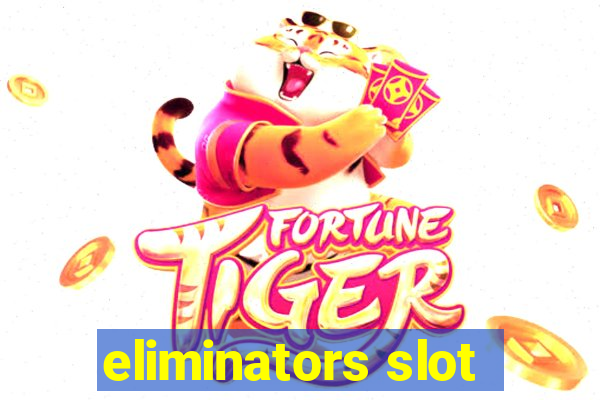 eliminators slot