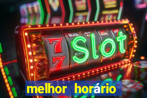 melhor horário para jogar fortune tiger a noite hoje