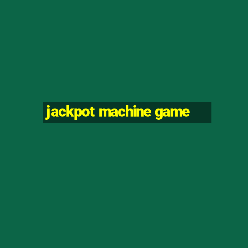 jackpot machine game