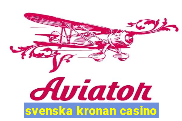 svenska kronan casino