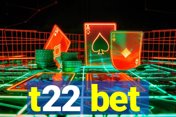 t22 bet