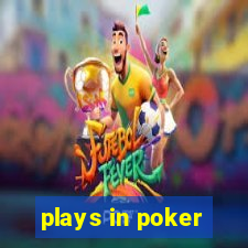 plays in poker