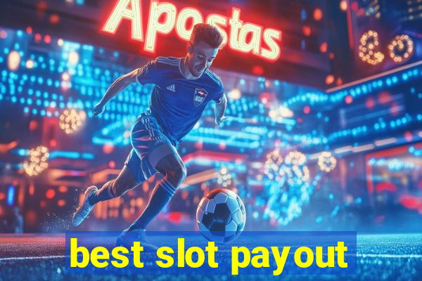 best slot payout