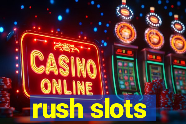 rush slots