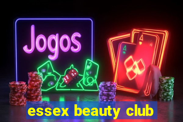 essex beauty club