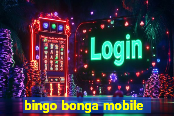 bingo bonga mobile