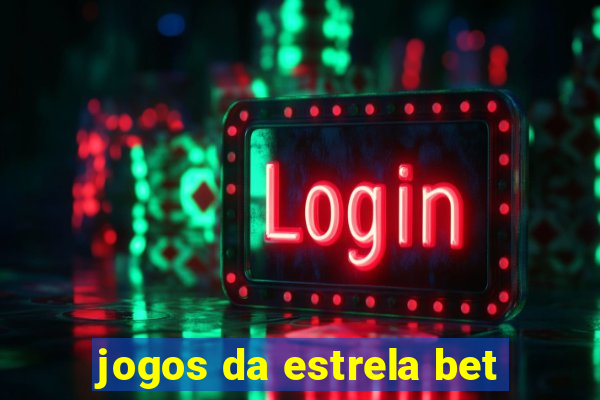 jogos da estrela bet