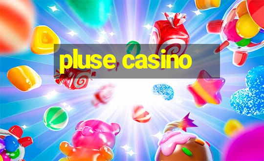 pluse casino