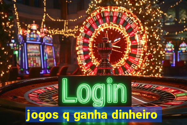 jogos q ganha dinheiro