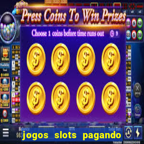 jogos slots pagando no cadastro