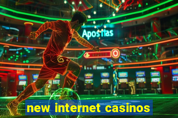 new internet casinos